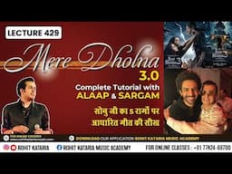 How to Sing मेरे ढोलना | Mere Dholna 3.0 | Complete Tutorial With Alaap & Sargam | Lecture - 429