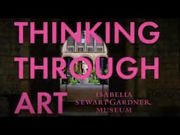 ISGM   Introduction to Thinking Through Art at the Isabella Stewart Gardner Museum