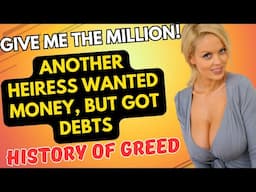 Give Me The Million! Another Heiress Wanted Money, But Got Debts