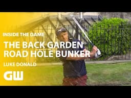 Visiting the Back Garden Road Hole Bunker | Luke Donald | Golfing World