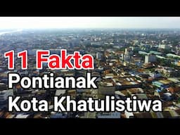 DIJULUKI KOTA KHATULISTIWA || BERIKUT INI 11 FAKTA MENARIK KOTA PONTIANAK KALIMANTAN BARAT