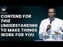 CONTEND FOR THIS UNDERSTANDING TO MAKES THINGS WORK FOR YOU - with Apostle Joshua Selman