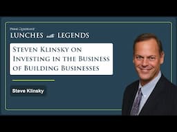 Steve Klinsky on Investing in the Business of Building Businesses