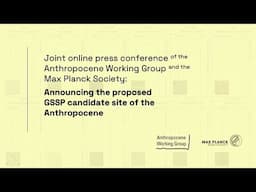 Announcement of the Anthropocene Working Group's Proposed GSSP Candidate Site of the Anthropocene