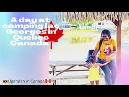 PLACES TO VISIT IN QUEBEC, CANADA 🇨🇦 a family day @CampingLacGeorges.       #newimmigrant  #uganda