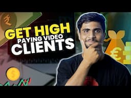 GET HIGH PAYING CLIENTS AS A FREELANCE VIDEO EDITOR