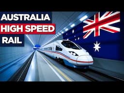 Is High Speed Rail REALISTIC for Australia?