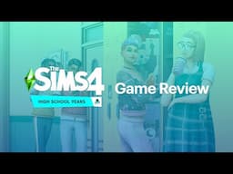 The Sims 4 High School Years Review