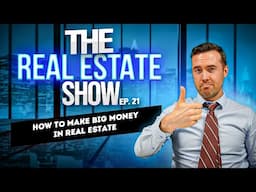 How to make big money in Real Estate