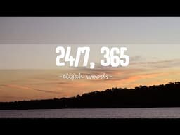 elijah woods - 24/7, 365 - (Lyrics )