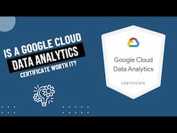 Is a Google Cloud Data Analytics Professional Certificate Worth It?