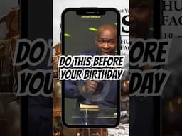 DO THIS BEFORE YOUR BIRTHDAY- Apostle Joshua Selman