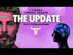 The Journey to 7 Figures: Trader Update & Insights - Episode 02