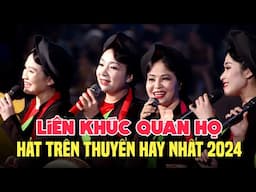 Liên Khúc Dân Ca Quan Họ Bắc Ninh Hát Trên Thuyền Hay Nhất 2024 - Nghe 1000 Lần Không Chán