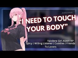 ASMR || Possessive Yandere Makes You Feel Good [Spicy] [Yandere Roleplay] [Cuddles]