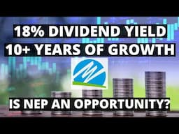 A Near 18% Growing Dividend, is NEP Worth Considering?