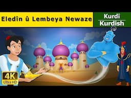 Eledîn û Lembeya Newaze | Aladdin and the Magic Lamp in Kurdi | Çîrokên akurdî | Kurdish Fairy Tales