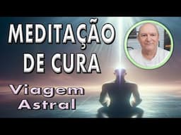 Meditação de Cura e Viagem Astral, Força Emocional, Bezerra de Menezes