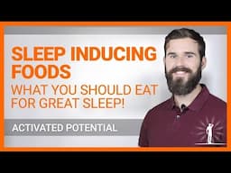 Sleep Inducing Foods (What You SHOULD Eat For Great Sleep!)