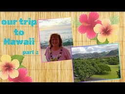 Our trip to Hawaii!  Part 2!