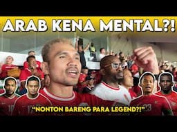 MARSELINO NGAMUK, PEMAIN ARAB BANYAK DRAMA⁉️ NONTON TIMNAS BARENG PARA LEGENDA BOLA INDO‼️