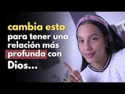 Cambia *esto* para tener una relación más profunda con Dios - 5 Cosas | Sarah Yuritza