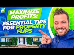 Maximize Profits: Essential Tips for Property Flips