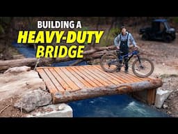 Turning a Dead Tree into a Heavy Duty Bridge!