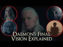 Daemon's Final Vision Explained (House of the Dragon Season 2 Episode 8 Explained, Daemon's Vision)