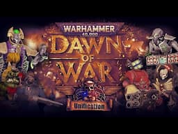 Dawn of War: Unification Mod Showcase