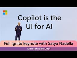 Full Keynote: Satya Nadella at Microsoft Ignite 2024