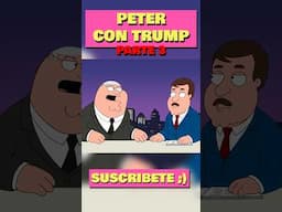 Pt.3 PETER TRABAJA PARA DONALD TRUMP #padredefamilia