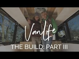 Sprinter Van Build Vlog Part 3: Things Are Looking Up