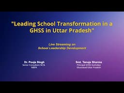 NIEPA: "Leading School Transformation in a GHSS in Uttar Pradesh"