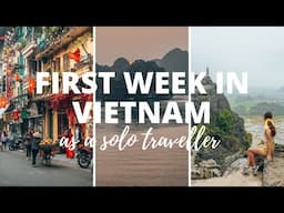 First week in Vietnam as a solo traveller | Hanoi, Ninh Binh, Ha Long Bay | Travel Vlog