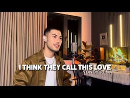 I Think They Call This Love - Cover by Nonoy Peña