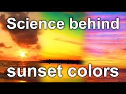 Why do sunsets have different colors?