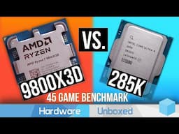 AMD Ryzen 7 9800X3D vs. Intel Core Ultra 9 285K, 45 Game Benchmark