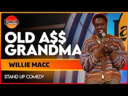 Old A$$ Grandma | Willie Macc | The Laugh Factory | Stand Up Comedy