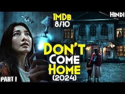 Don't Come Home (2024) Full Series Explained In Hindi - 2024 Best Netflix Thai Horror | Ya Klap Ban