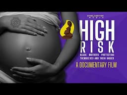 High Risk: Black Mothers Protecting Themselves and Their Babies - Trailer