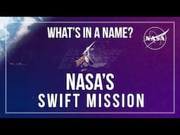 What's In A Name? NASA's Swift Mission