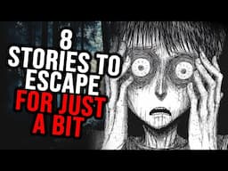 8 Creepypasta Stories to Escape for just a Bit | Creepypasta Compilation