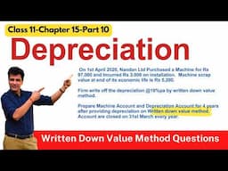 Depreciation | Written Down Value Method (WDV) | Question | Class 11 | Accounts | Ch15 -Part 10