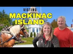 Mackinac Island Michigan - What to know before you GO! RV Travels