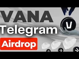 VANA Telegram Airdrop - Raised $25million | step by step guide