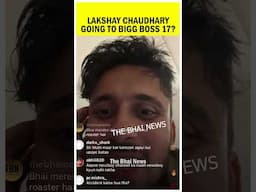 Lakshay Chaudhary going to BIGG BOSS 17? | #shorts | The Bhai News