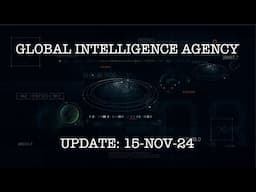 15-NOV-24 GLOBAL INTELLIGENCE AGENCY UPDATE