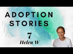 Unveiling Unforgettable Journeys | Adoption Stories | Adoptee | Helen