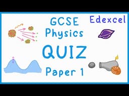 GCSE Physics Paper 1 Quiz (Edexcel)